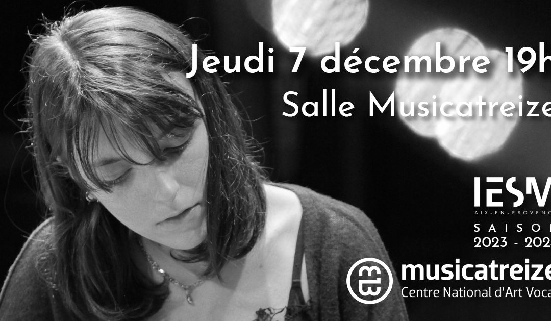 Les Jeudis de l’IESM à Musicatreize – musique de chambre et soliste – Jeudi 7 décembre 2023 à 19h