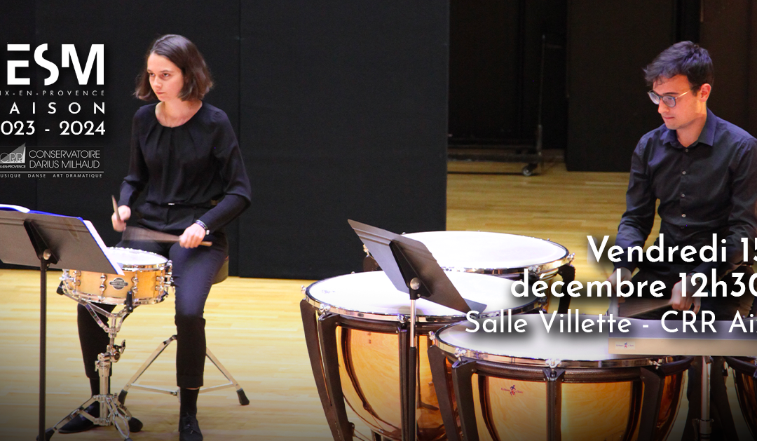 Les Vendredis de l’IESM au Conservatoire d’Aix-en-Provence – musique de chambre et soliste – Vendredi 15 décembre 2023 – 12h30 en salle Villette