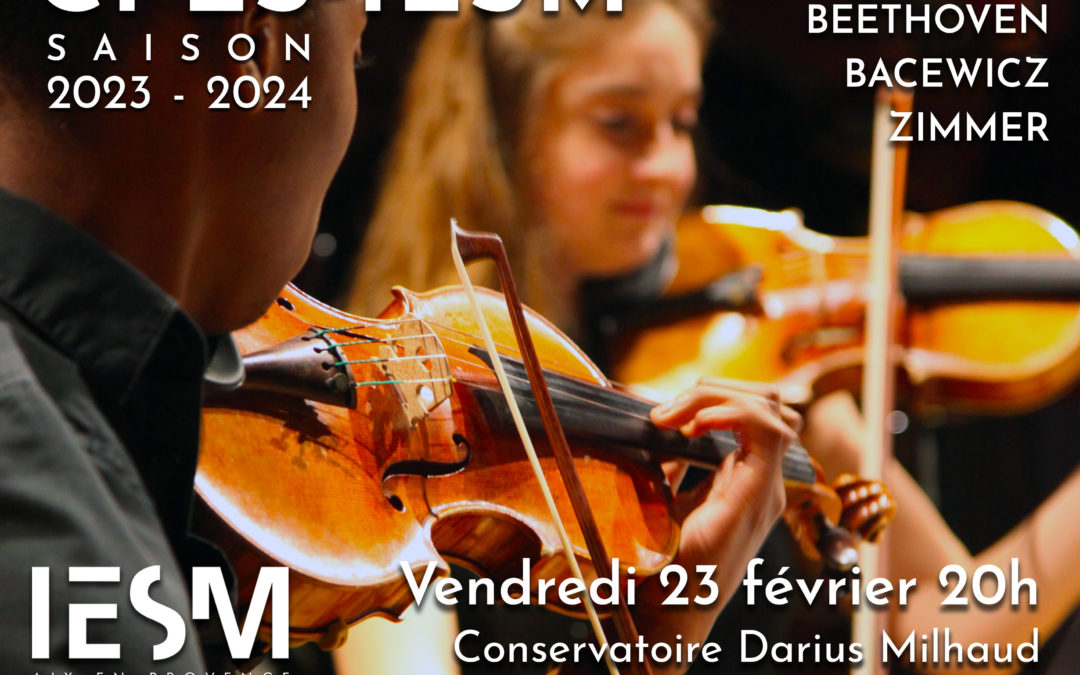 Concert CEPS – IESM au Conservatoire Darius Milhaud d’Aix-en-Provence – Vendredi 23 février 2024 – 20h auditorium Campra