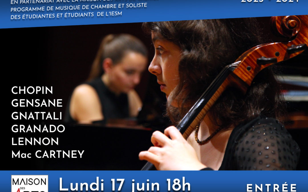 Les Lundis de l’IESM à la Maison des Arts de Cabriès – musique de chambre et soliste – Lundi 17 juin 2024 – 18h