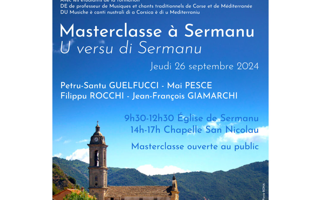 Masterclasse « U versu di Sermanu » – Jeudi 26 septembre 2024 – Sermanu – 9h30 à 12h30 – 14h à 17h – Église et chapelle San Nicolau