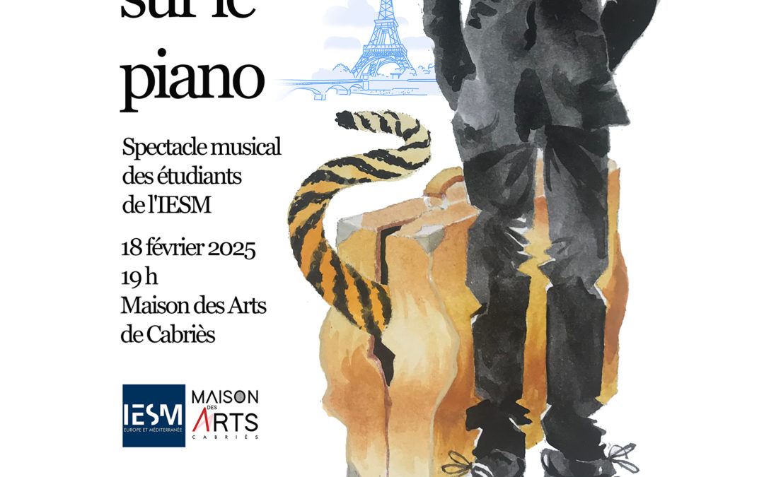 Le tigre sur le piano – Projet artistique des étudiantes et étudiants de l&rsquo;IESM – Maison des Arts de Cabriès – mardi 18 février 2025 – 19h