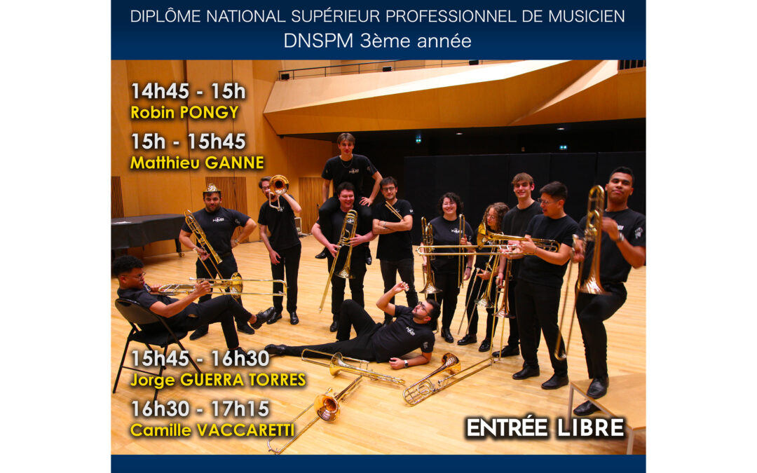 Lundi 16 juin 2025 – Trombones – épreuves publiques de 2ème et 3ème année du cursus DNSPM