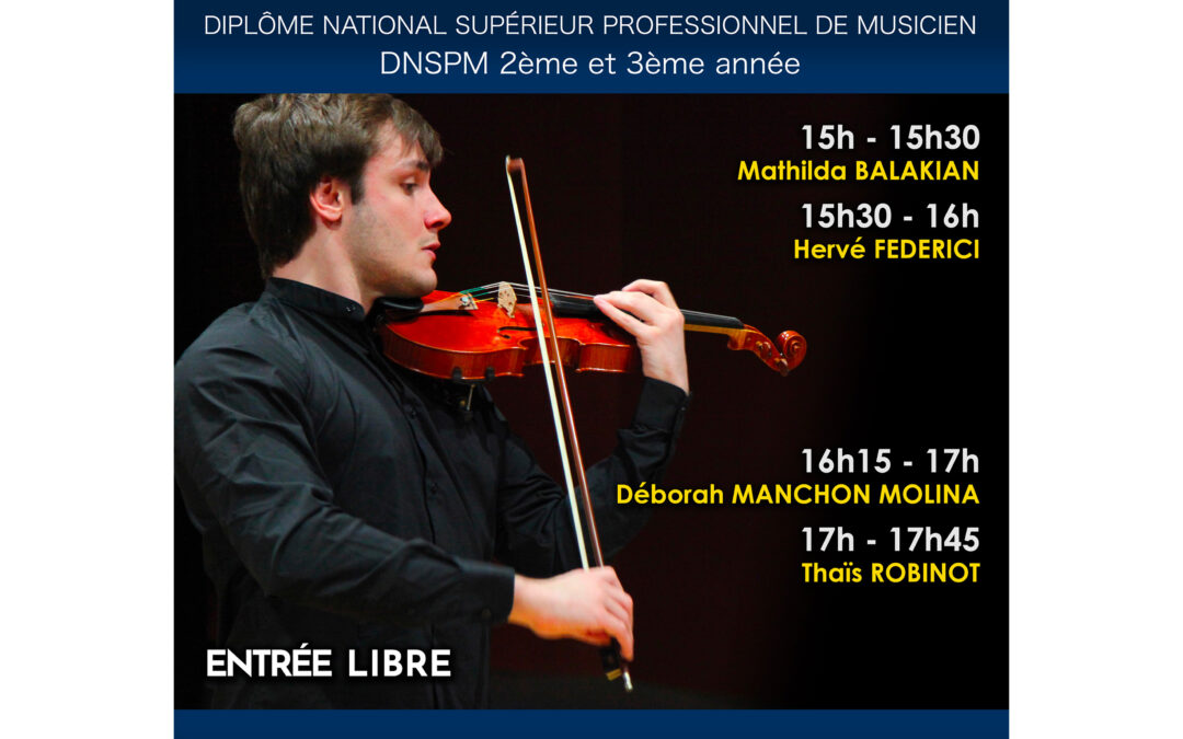 Mardi 17 juin 2025 – Violons – épreuves publiques de 2ème et 3ème année du cursus DNSPM