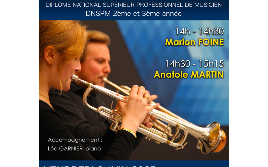 Vendredi 6 juin 2025 – Trompette – épreuves publiques de 2ème et 3ème année du cursus DNSPM