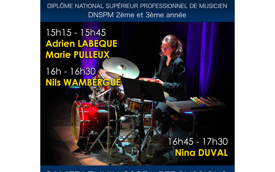 Samedi 7 juin 2025 – Percussions – épreuves publiques de 2ème et 3ème année du cursus DNSPM