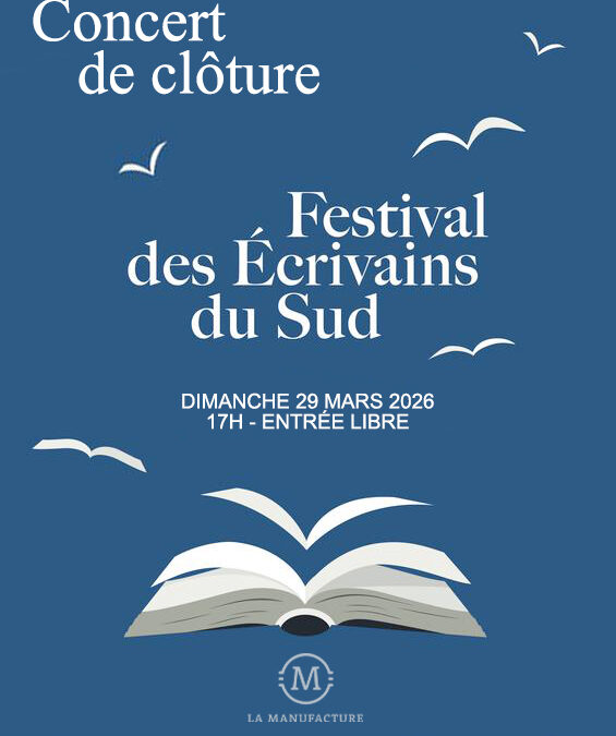 Festival des écrivains du Sud – Concert de clôture par les étudiants de l&rsquo;IESM – Amphithéâtre La Manufacture – Dimanche 29 mars 2026 à 17h