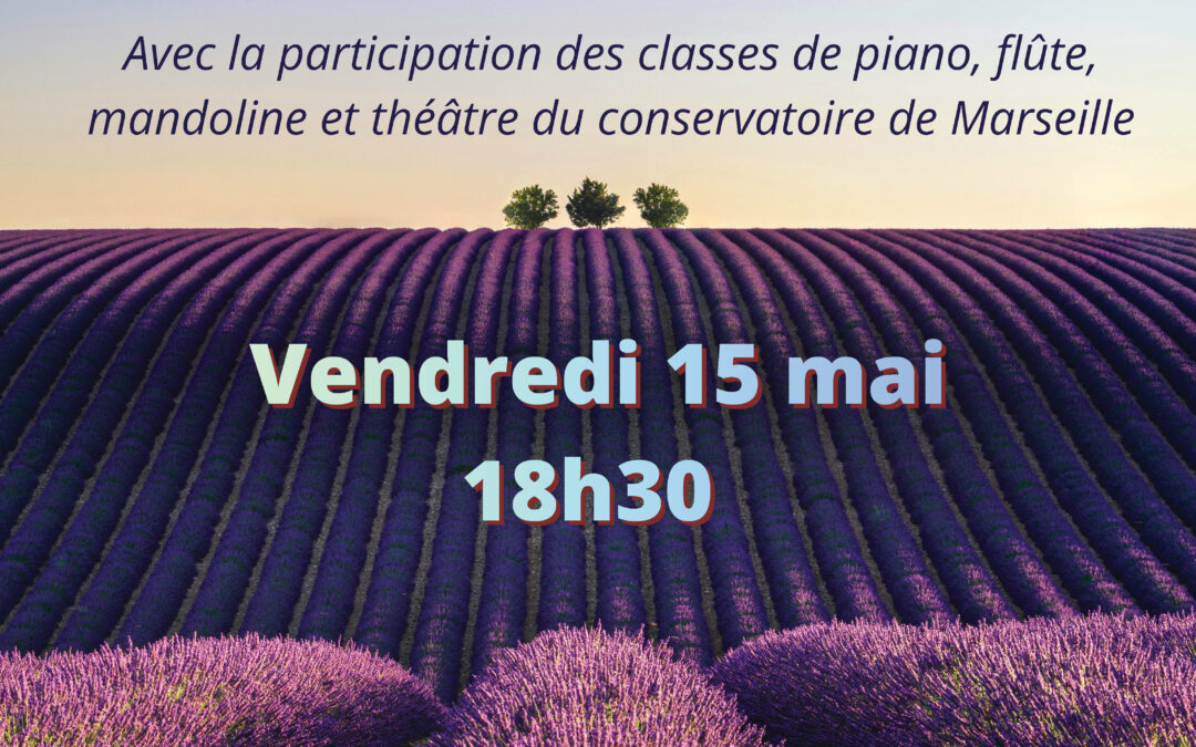 PROVENCE TERRES D&rsquo;EXPRESSION – Spectacle poétique et musical – Projet artistique à vocation pédagogique – Conservatoire – Marseille – Vendredi 15 mai 2026 – 18h30