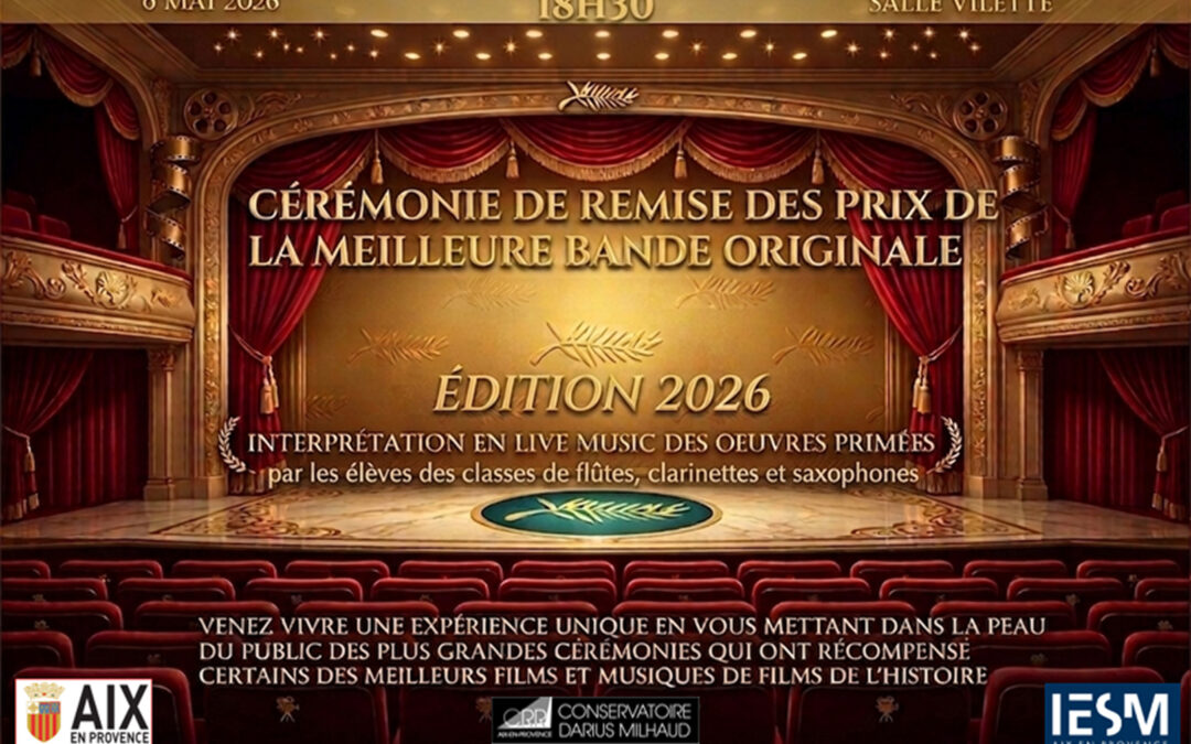 CÉRÉMONIE DE REMISE DES PRIX DE LA MEILLEURE BANDE ORIGINALE – Projet artistique à vocation pédagogique – CRR AIX – Mercredi 6 mai 2026 – 18h30 en salle Villette