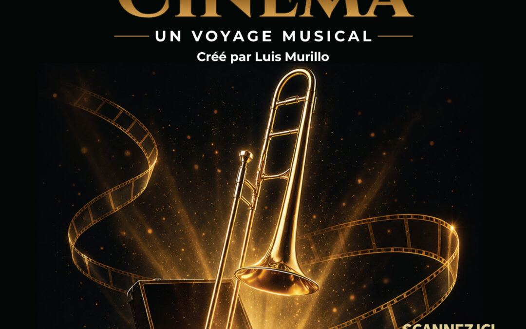 LE TROMBONE FAIT SON CINEMA – Voyage musical créé par Luis MURILLO – Projet artistique à vocation pédagogique – Conservatoire TPM – Site Seyne-sur-Mer – Lundi 15 juin 2026 – 19h15
